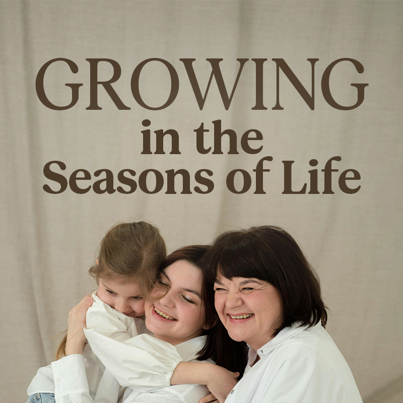 Growing in the Seasons of Life