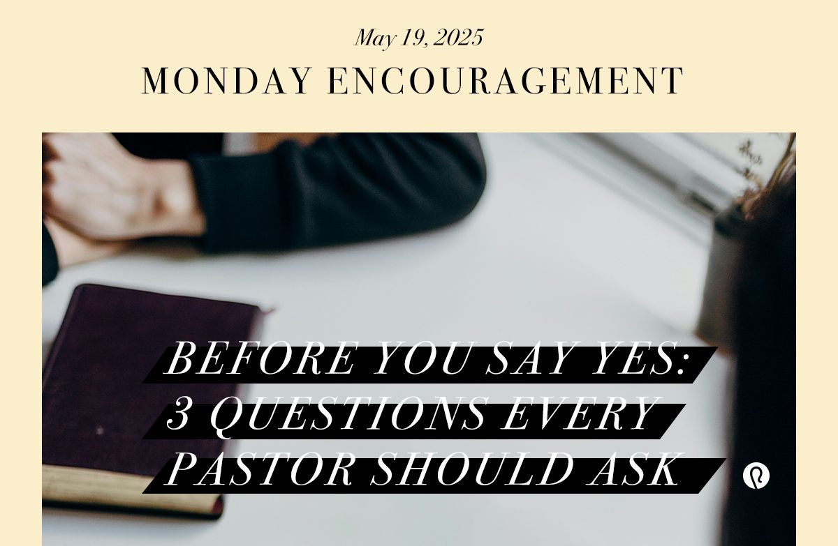 Before You Say Yes: 3 Questions Every Pastor Should Ask